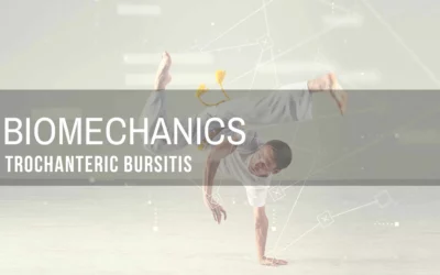 BIOMECHANICS MONTHLY | TROCHANTERIC BURSITIS